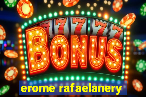 erome rafaelanery